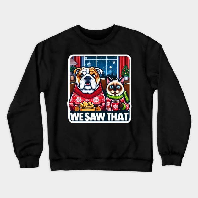 We Saw That meme Bulldog Siamese Cat Ugly Christmas Sweater Nachos Hot Chocolate Home Snowing Crewneck Sweatshirt by Plushism